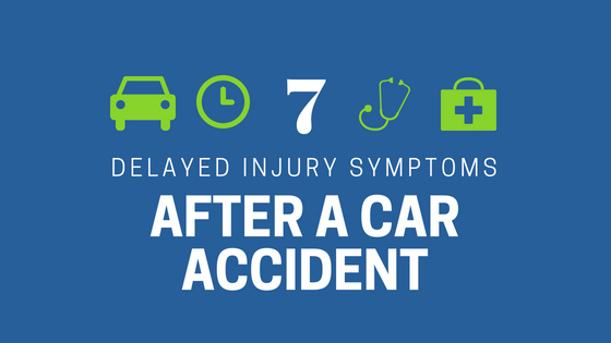 7 delayed injury symptoms after car accdient