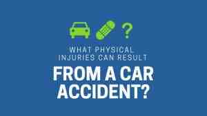 Physical injuries from car accidents